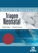 MANUAL DE ROTINAS EM TRIAGEM NEONATAL